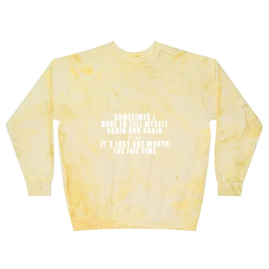 Discover IT´S JUST NOT WORTH THE JAIL TIME! FUNNY GIFT IDEA Blast Sweatshirts