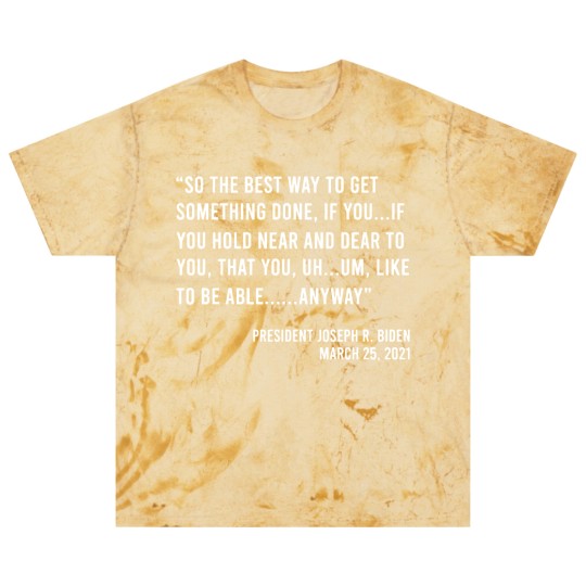Discover So The Best Way To Get Something Done Joe Biden Blast T Shirts