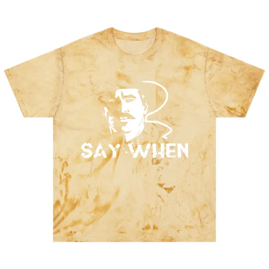 Discover Say when Tombstone - Say When Tombstone - Blast T Shirts