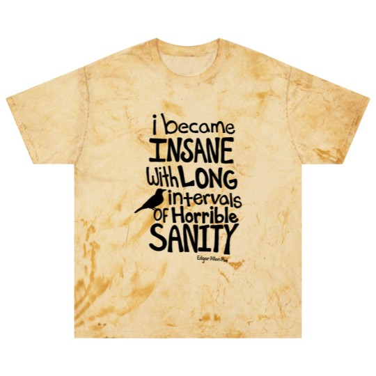 Discover "I Became Insane..." Quote by Edgar Allan Poe Blast T Shirts