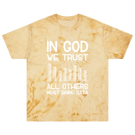 Discover In god we trust all others must bring data analyst Blast T Shirts