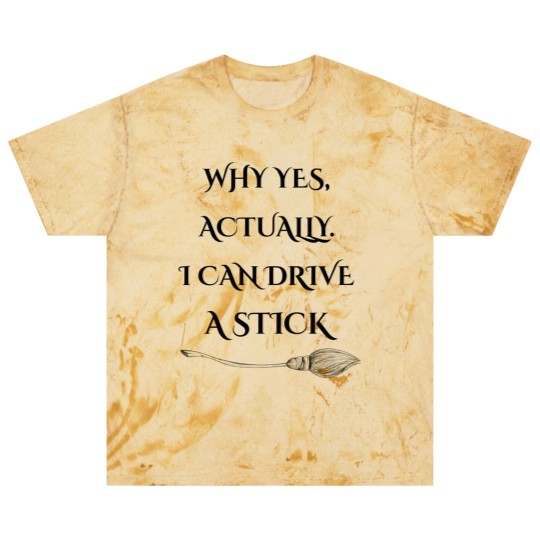 Discover Why Yes, Actually I Can Drive A Stick - Drive A Stick - Blast T Shirts