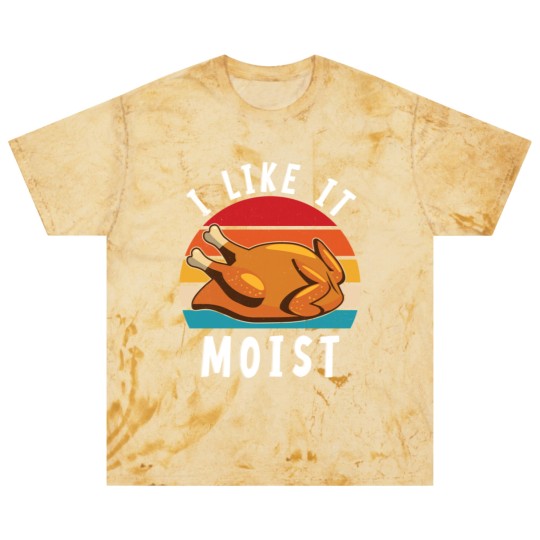 Discover I Like It Moist Funny Turkey Thanksgiving - I Like It Moist - Blast T Shirts