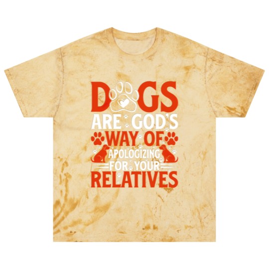 Discover Dogs are Gods way of apologing for your Blast T Shirts