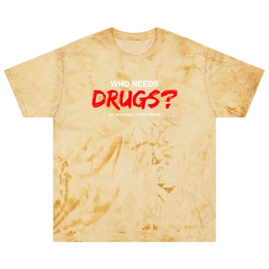 Discover YOU WANT DRUGS? Blast T Shirts