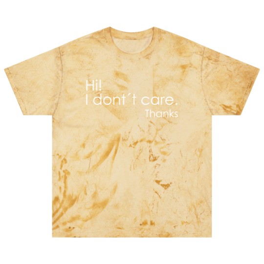 Discover Hi! I Don't Care Thanks Blast T Shirts