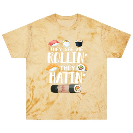 Discover Sushi Puns Blast T Shirts They See Me Rollin' They Hatin'