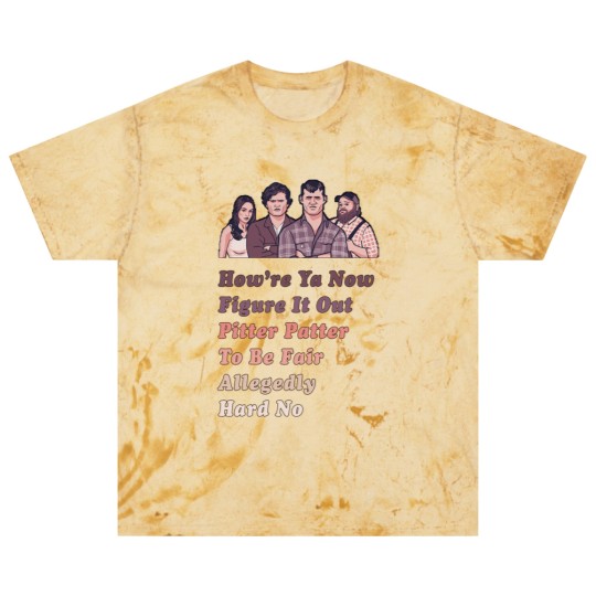 Discover How're Ya Now, Figure It Out, Pitter Patter, To Be Fair, Allegedly, Hard No - Letterkenny Parody - Letterkenny Quote - Blast T Shirts