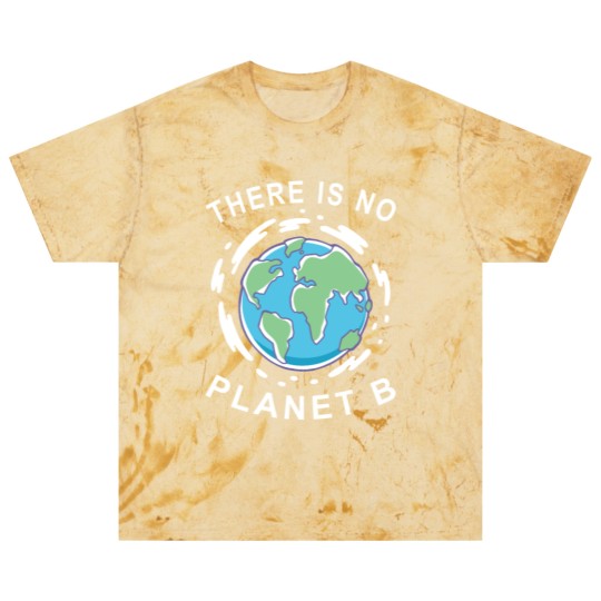 Discover There Is No Planet B - Earth Day Blast T Shirts