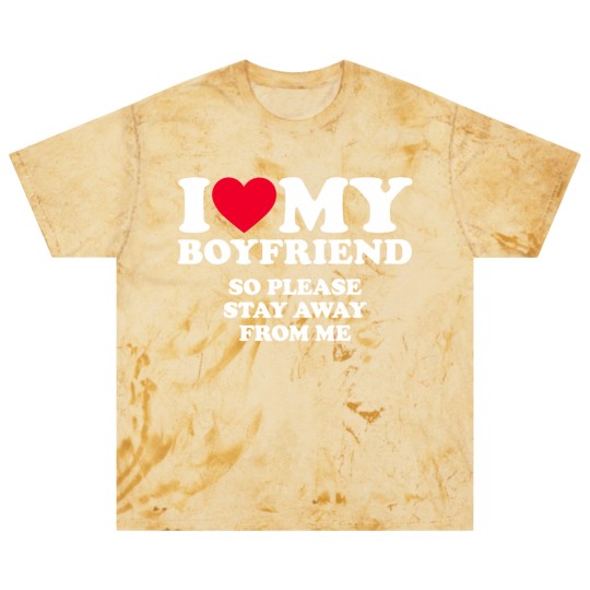 Discover I Love My Boyfriend I Love My Boyfriend So Stay Away Blast T Shirts