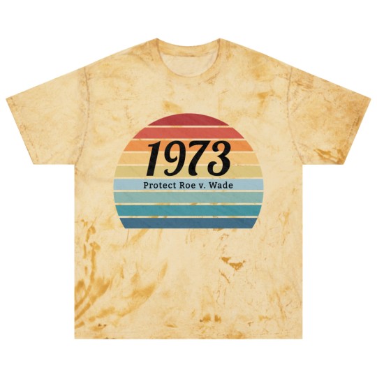 Discover 1973, Protect Roe v. Wade, Pro Choice , My Body, My Choice, My Rights - Protect Roe V Wade - Blast T Shirts