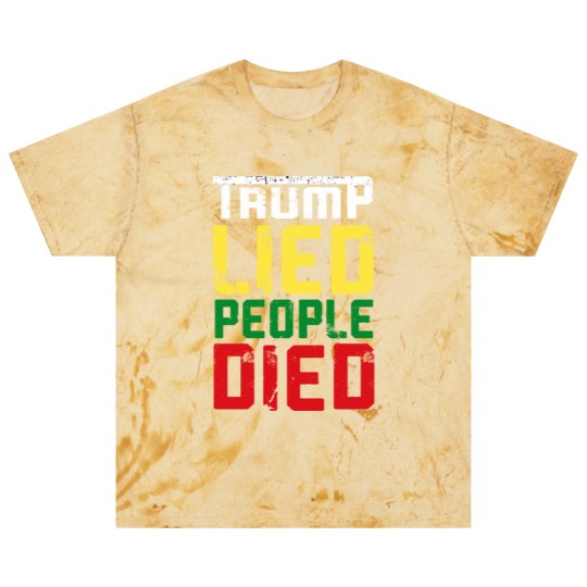 Discover Trump lied people died - Trump Lied People Died - Blast T Shirts