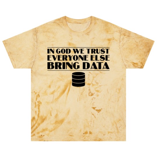 Discover In God We Trust Everyone else Bring Data Blast T Shirts