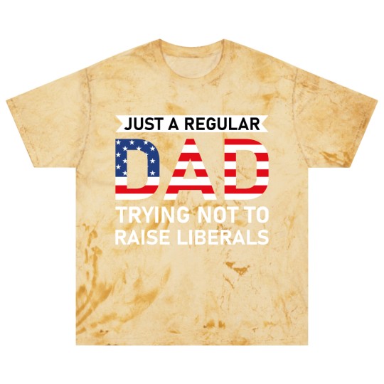 Discover Just A Regular Dad Trying Not To Raise Liberals - Raise Liberals - Blast T Shirts