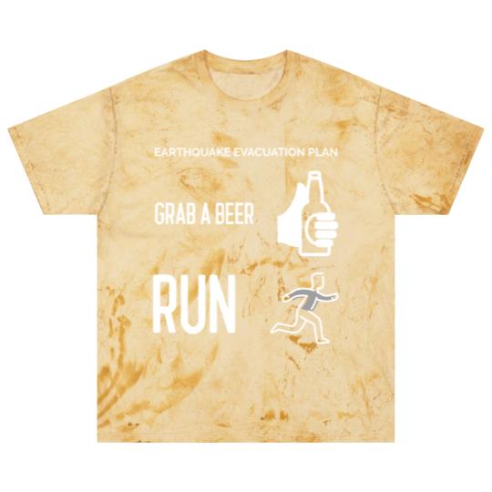 Discover Earthquake Evacuation Plan - Grab A Beer - Run Blast T Shirts