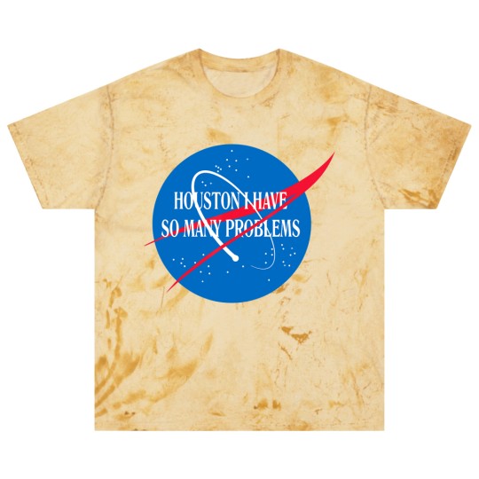 Discover Houston We Have So Many Problems Blast T Shirts Funny