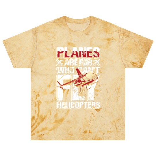 Discover Planes are for who can't fly helicopters Blast T Shirts