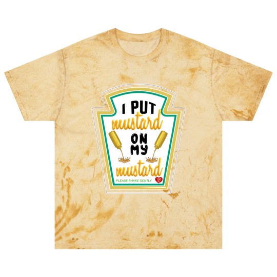 Discover i put mustard on my mustard - I Put Mustard On My Mustard - Blast T Shirts