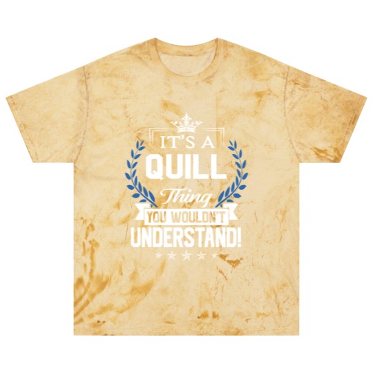 Discover Quill Name Blast T Shirts - Quill Things Name You Wouldn't Understand Name Gift Item Blast T Shirts - Quill - Blast T Shirts