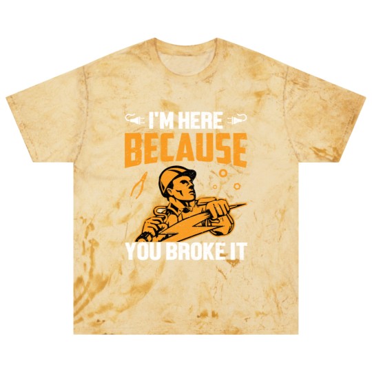 Discover I'm Here Because You Broke It - Electrician - Blast T Shirts