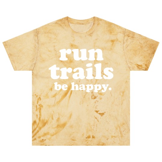 Discover Run Trails Be Happy Trail running - Trail Running - Blast T Shirts