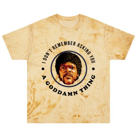 Discover I don't remember asking you a goddamn thing - Pulp Fiction Jules - Blast T Shirts