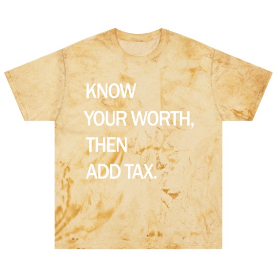 Discover Know Your Worth Then Add Tax Funny Blast T Shirts Blast T Shirts