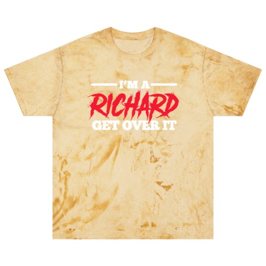 Discover I'm A Richard Get Over It, Name Blast T Shirts