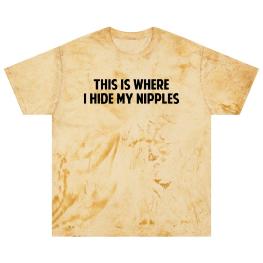 Discover This Is Where I Hide My Nipples Blast T Shirts