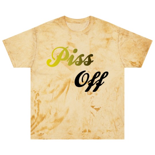 Discover Piss Off Blast T Shirts