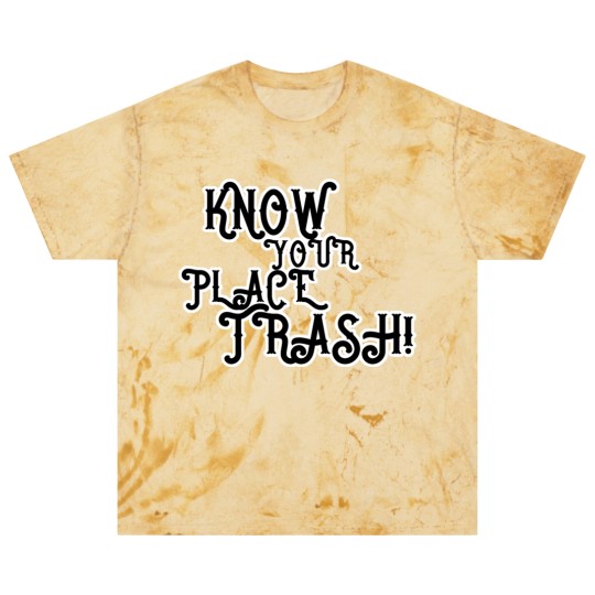 Discover Know Your Place Trash Text - Trash - Blast T Shirts