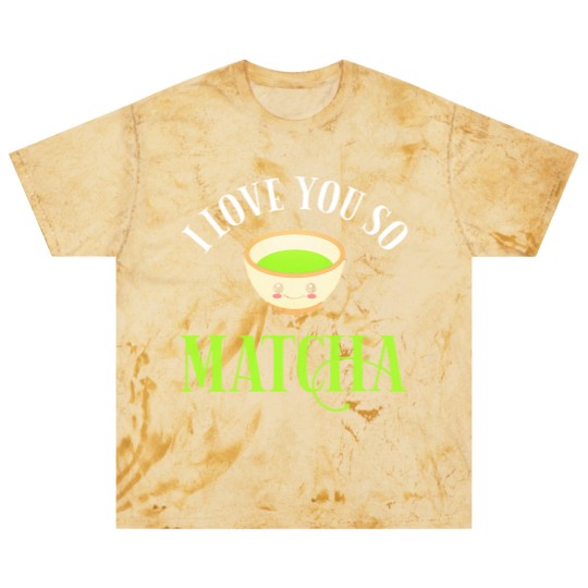 Discover Green Tea Lover I Love You So Matcha Blast T Shirts
