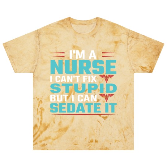 Discover I'm a nurse i can't fix stupid but i can sedate it Blast T Shirts