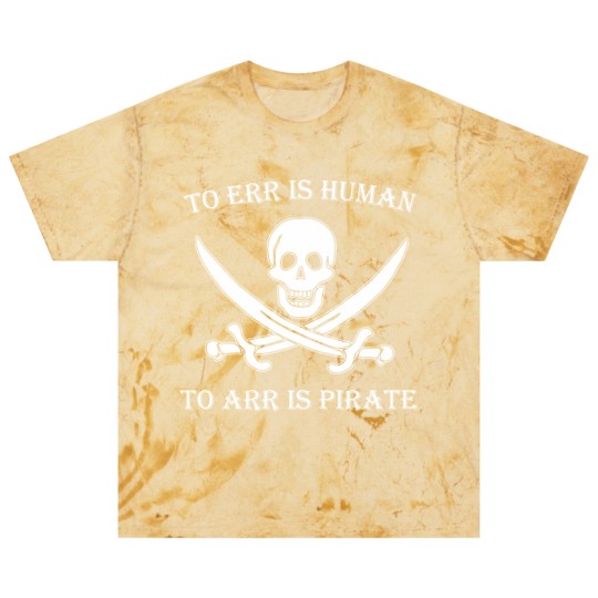 Discover Pirate - to err is human to arr is pirate Blast T Shirts