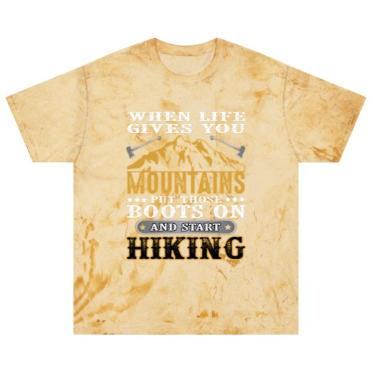 Discover When life gives you mountains put those boots on Blast T Shirts