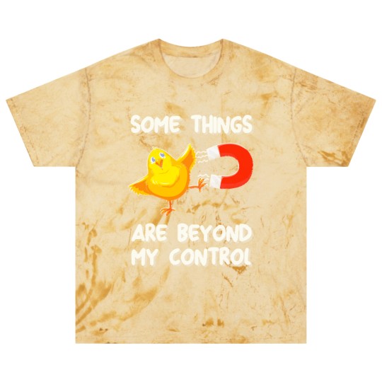 Discover Chick Magnet T- Blast T Shirts Some Things Are Beyond My Control - Chick Magnet T- Blast T Shirts Blast T Shirts