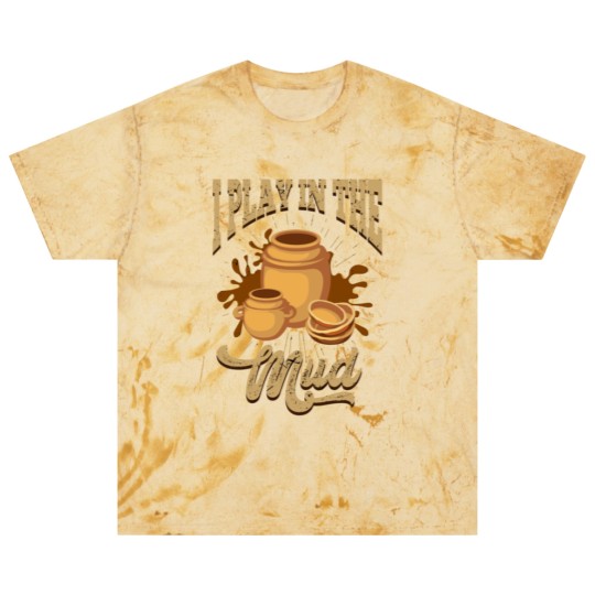 Discover Pottery I Play In The Mud Pottery Pots Mud Clay Blast T Shirts