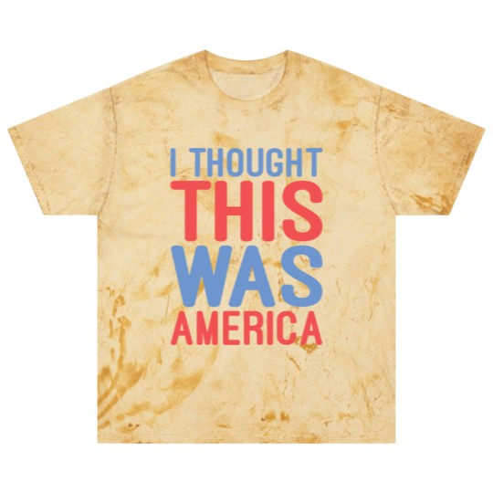 Discover I Thought This Was America Blast T Shirts