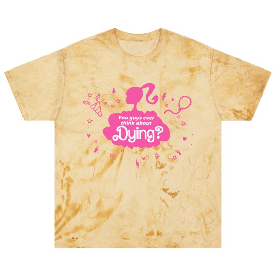 Discover You Guys Ever Think About Dying Blast T Shirts, Barbie Blast T Shirts, Barbie Movie Blast T Shirts