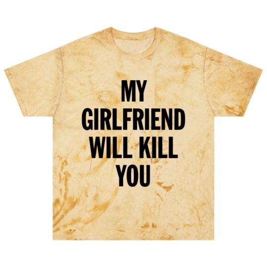 Discover MY GIRLFRIEND WILL KILL YOU - Boyfriend Gift From Girlfriend - Blast T Shirts