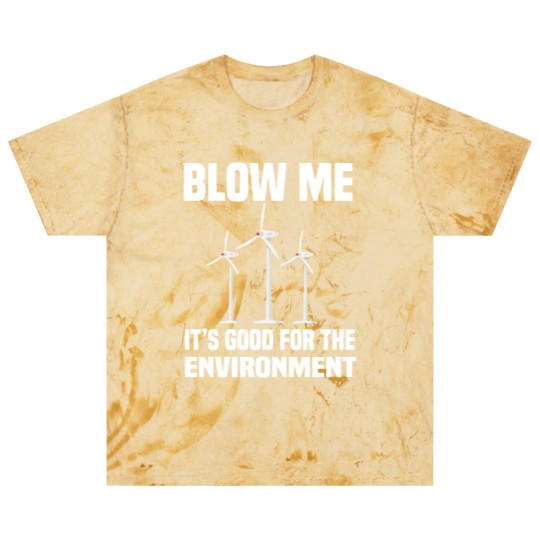 Discover blow me blow me is good for the environment Blast T Shirts
