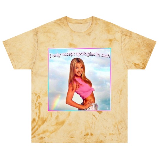 Discover Britney Spears Blast T Shirts I Only Accept Apologies in Cash