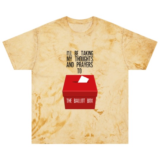 Discover Ill Be Taking My Thoughts And Prayers To The Ballot Box Blast T Shirts