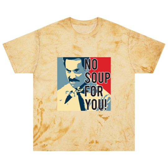 Discover No Soup For You Blast T Shirts