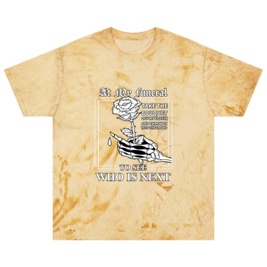 Discover At My Funeral Take The Bouquet Off My Coffin Funny Blast T Shirts