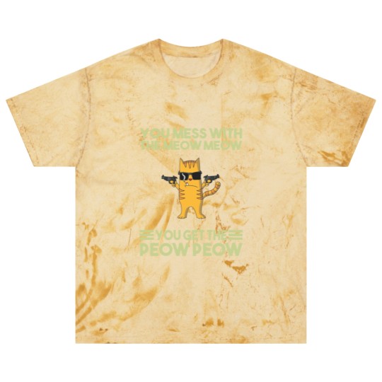 Discover You Mess With The Meow Meow You Get The Peow Peow Blast T Shirts