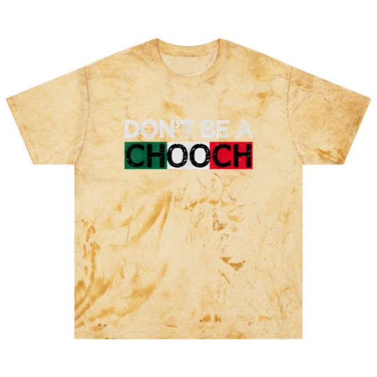 Discover Don't Be A Chooch Funny Saying Humor Italian Gift Blast T Shirts