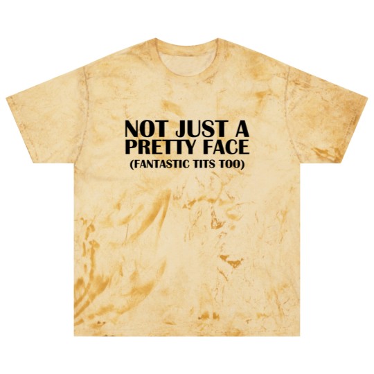 Discover Not Just A Pretty Face Blast T Shirts
