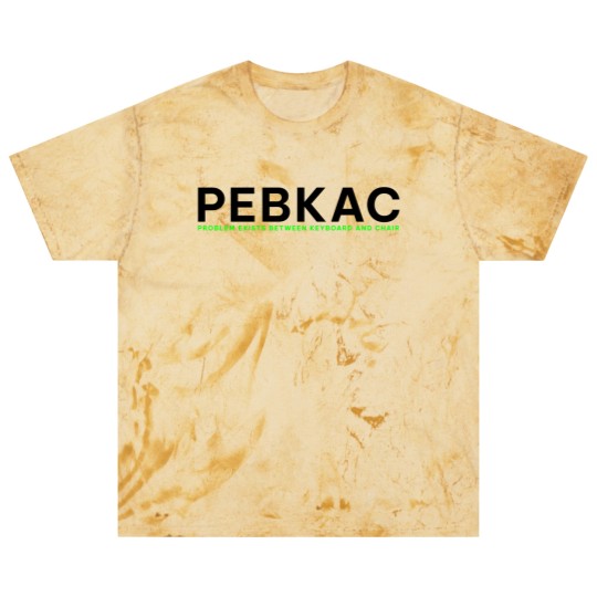 Discover PEBKAC - Problem Exists Between Keyboard And Chair Blast T Shirts