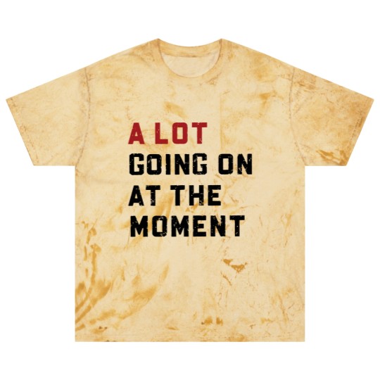 Discover A Lot Going On At The Moment Glitter Effect Blast T Shirts, Concert Blast T Shirts, TS Concert Blast T Shirts